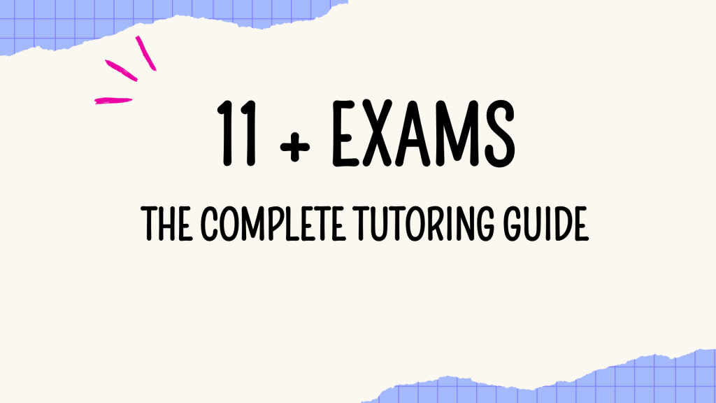 11-plus-exams-the-complete-tutoring-guide