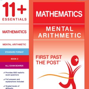 11+ Essentials - Mental Arithmetic Book 2 Standard Format (First Past the Post®)
